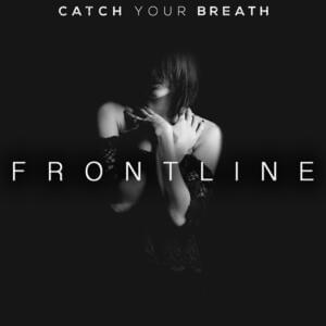 Frontline - Catch Your Breath