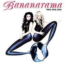 More, More, More - Bananarama