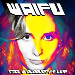 Waifu - S3RL (Ft. Alaguan & Lexi (other))