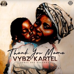 Thank You Mama - Vybz Kartel