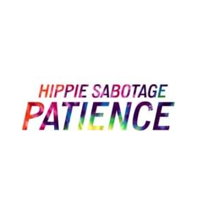 Patience - Hippie Sabotage