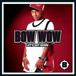 Let’s Get Down - Bow Wow (Ft. Birdman)