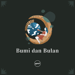 Bumi dan Bulan - HIVI!