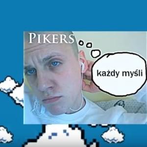 Każdy myśli - Pikers