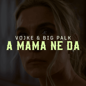 A mama ne da - Vojke (Ft. Big Palk)