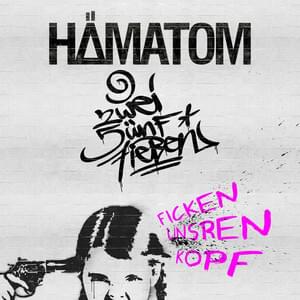 Ficken unsren Kopf - Hämatom (Ft. 257ers)