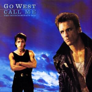 Call Me (Indiscriminate Mix) - Go West