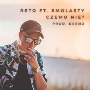 Czemu nie? - ReTo (Ft. Smolasty)