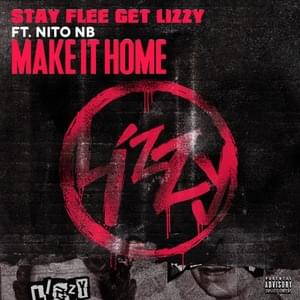 Make It Home - Stay Flee Get Lizzy & Nito NB