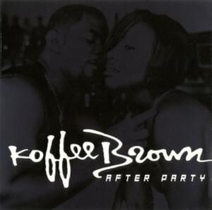 After Party - Koffee Brown