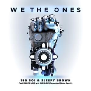 We The Ones (Organized Noize Remix) - Big Boi & Sleepy Brown (Ft. Big Rube & Killer Mike)