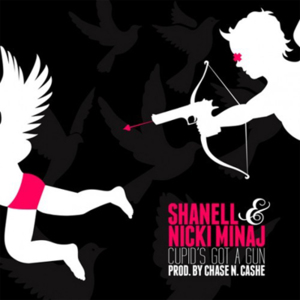 Cupid’s Got a Gun - Shanell (Ft. Nicki Minaj)