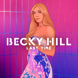 Last Time - Becky Hill