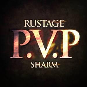 P.V.P - Rustage (Ft. Sharm)