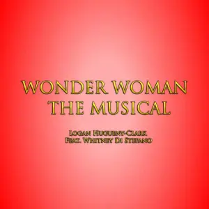 Wonder Woman the Musical - ​​lhugueny (Ft. Whitney Di Stefano)