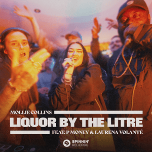 Liquor By The Litre - Mollie Collins (Ft. Laurena Volante & P Money)