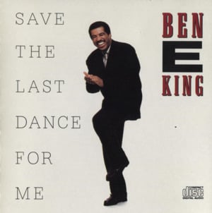 Save the Last Dance for Me - Ben E. King