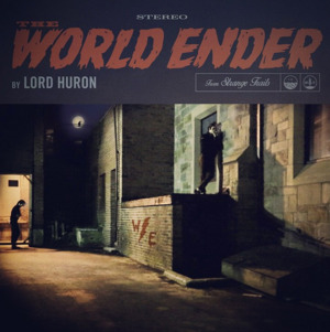 The World Ender - Lord Huron