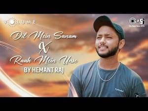 Dil Mein Sanam X Raah Mein Unse - Hemant Raj (Ft. Hemant Raj)