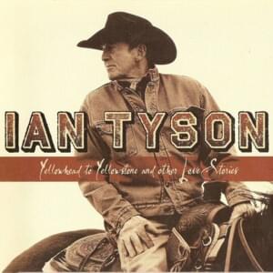 Yellowhead to Yellowstone - Ian Tyson