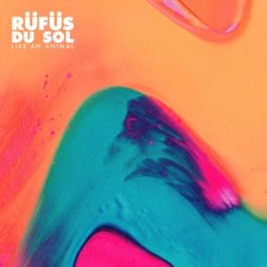 Like an Animal - RÜFÜS DU SOL