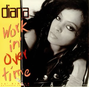 Workin’ Overtime - Diana Ross