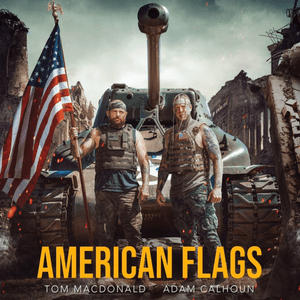 American Flags - Tom MacDonald & Adam Calhoun