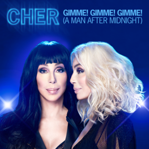 Gimme! Gimme! Gimme! (A Man After Midnight) - Cher