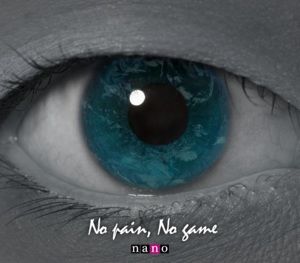 No pain, No game - ​nano (JPN)