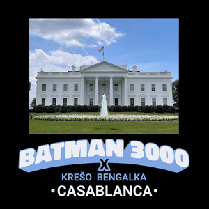 Casablanca - Batman 3000 (Ft. Krešo Bengalka)