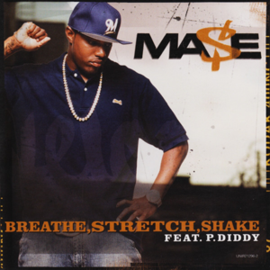 Breathe, Stretch, Shake - Ma$e (Ft. Diddy)