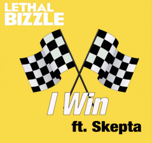 I Win - Lethal Bizzle (Ft. Skepta)