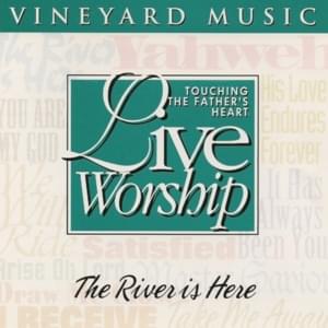 The River Is Here - Vineyard Worship (Ft. Andy Park)