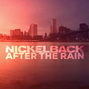 After the Rain - Nickelback