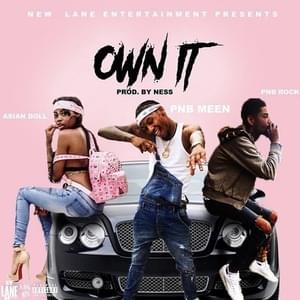 Own It - PnB Meen (Ft. Asian Doll & PnB Rock)