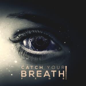 Fade - Catch Your Breath