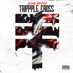 Trippple Cross - Young Scooter (Ft. Future & Young Thug)