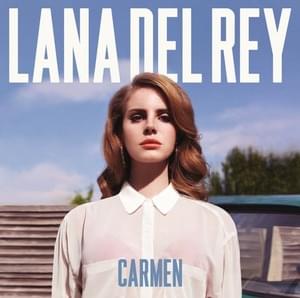 Lana Del Ray - Carmen (Traduction Française) - Lyrxo traductions françaises