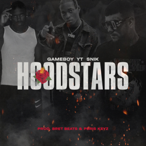 Hoodstars - GAMEBOY, YT & SNIK