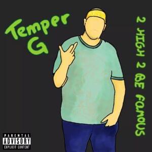 2 High 2 Be Famous ft. 2Pac - Temper G (Ft. 2Pac)