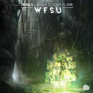 WFSU - Snails (Ft. Waka Flocka Flame)