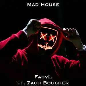 Mad House - FabvL (Ft. Zach B)