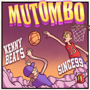 Mutombo - Since99 & Kenny Beats