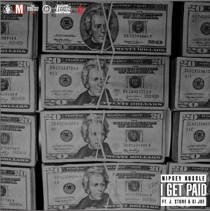 I Get Paid - Nipsey Hussle (Ft. Gi Joe OMG & J. Stone)