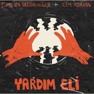 Yardım Eli - Perdenin Ardındakiler (Ft. Cem Adrian)