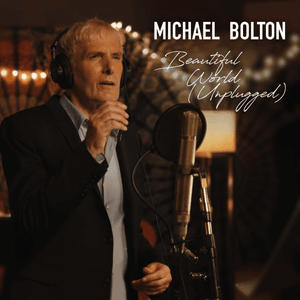 Beautiful World (Unplugged Version) - Michael Bolton