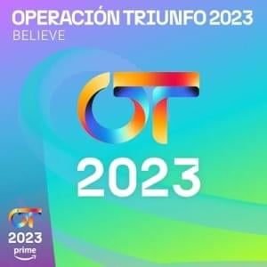 Believe - Operación Triunfo 2023