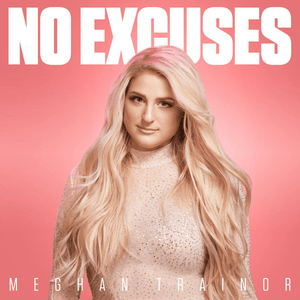 No Excuses - Meghan Trainor