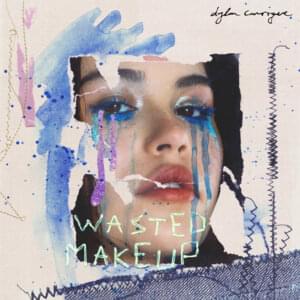 Wasted Makeup - Dylan Conrique