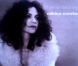 Get Off My Sunshine - Nikka Costa